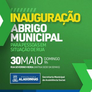 Prefeitura de Alagoinhas inaugura no próximo domingo(30) a Unidade de Acolhimento Municipal para pessoas em situação de rua