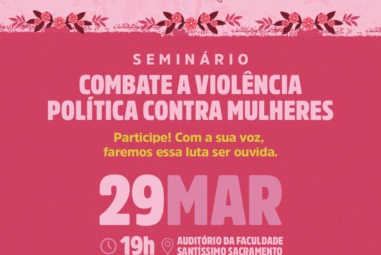 Estão abertas as inscrições em Alagoinhas para o Seminário de Combate à Violência Política Contra a Mulher