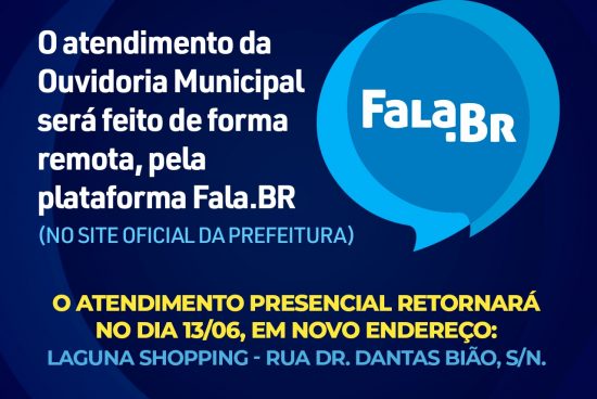 Entre os dias 07 e 10 de junho, o atendimento ao público da Ouvidoria Municipal será feito pela plataforma Fala BR