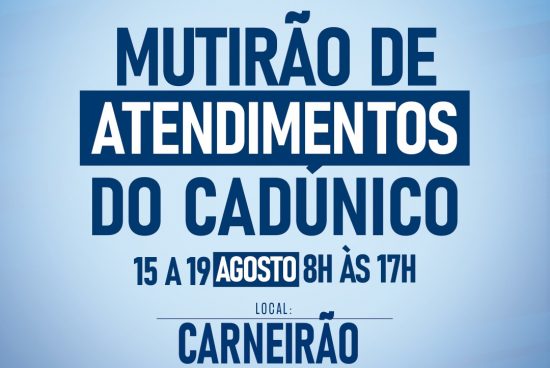 Mutirão de Atendimentos do Cadastro Único acontecerá de 15 a 19 de agosto no Estádio Carneirão