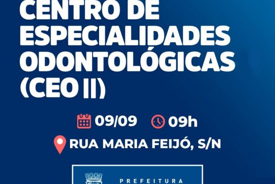 Prefeitura reinaugura Centro de Especialidades Odontológicas (CEO II) nesta sexta, 09
