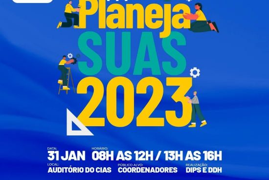 Planeja SUAS 2023 elabora calendário de ações macro da SEMAS para o ano