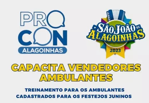 PROCON Municipal capacitará vendedores ambulantes cadastrados para o São João de Alagoinhas 2023